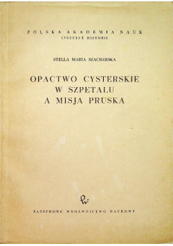 Opactwa cysterskie w Szpetalu a misja pruska