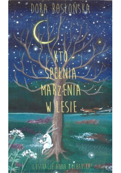 Kto spełnia marzenia w lesie