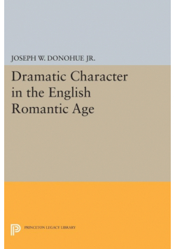 Dramatic Character in the English Romantic Age