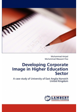Developing Corporate Image in Higher Education Sector