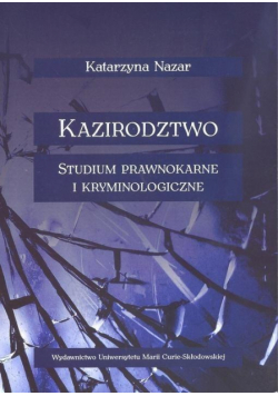 Kazirodztwo. Studium prawnokarne i kryminologiczne