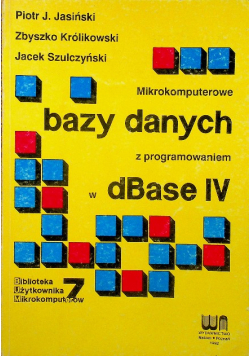 Mikrokomputerowe bazy danych z programowaniem w dBase IV