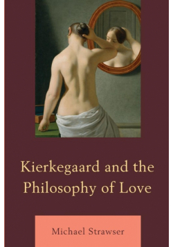 Kierkegaard and the Philosophy of Love