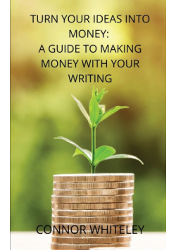 Turn Your Ideas Into Money