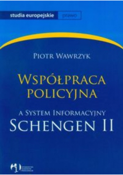 Współpraca policyjna a System Informacyjny Schengen II