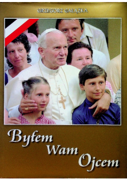 Byłem Wam Ojcem