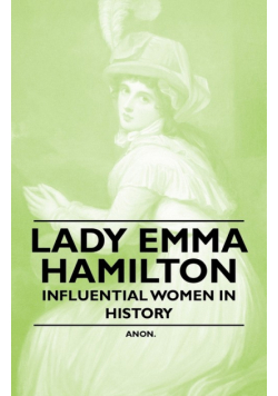 Lady Emma Hamilton - Influential Women in History