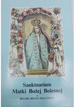 Sanktuarium Matki Bożej Bolesnej w Bielsku Białej Hałcnowie