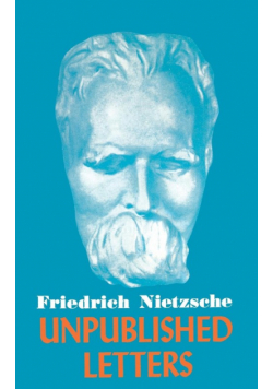 Nietzsche Unpublished Letters