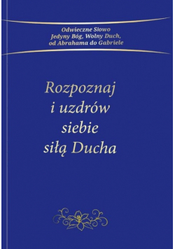 Rozpoznaj i uzdrów siebie siłą Ducha