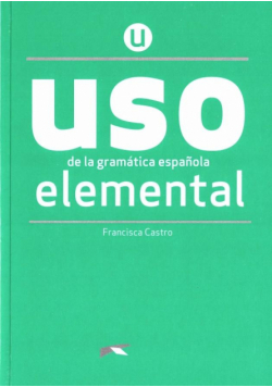 Uso de la gramatica espanola. Elemental + online