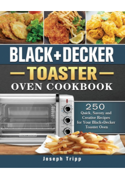 Black+Decker Toaster Oven Cookbook