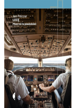 Lecę. Piloci mi to powiedzieli