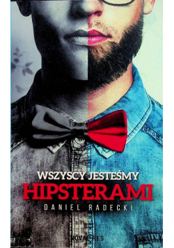 Radecki Daniel Wszyscy jesteśmy hipsterami
