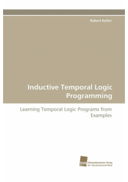 Inductive Temporal Logic Programming