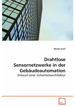 Drahtlose Sensornetzwerke in der Gebäudeautomation