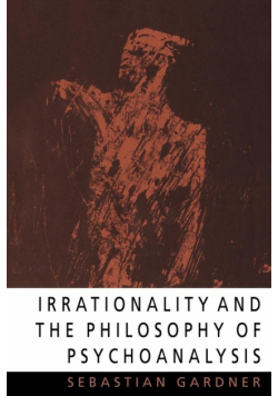 Irrationality and the Philosophy of Psychoanalysis
