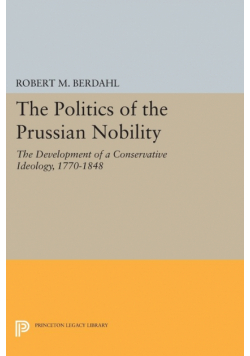 The Politics of the Prussian Nobility