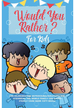 Would You Rather For Kids