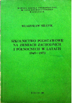 Szkolnictwo podstawowe na ziemiach zachodnich i północnych w latach 1945 - 1970