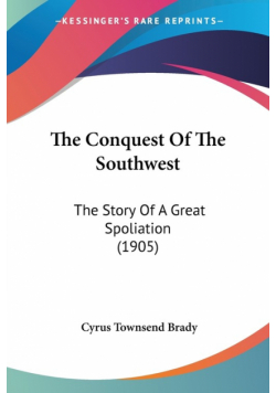 The Conquest Of The Southwest