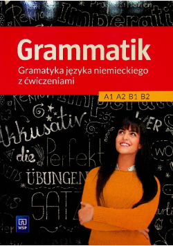 Grammatik Gramatyka języka niemieckiego z ćwiczeniami A1 A2 B1 B2