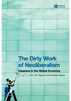 Dirty Work of Neoliberalism