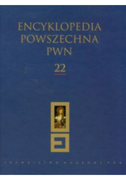 Encyklopedia Powszechna PWN tom 22