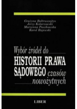 Wybór źródeł do Historii Prawa Sądowego czasów nowożytnych