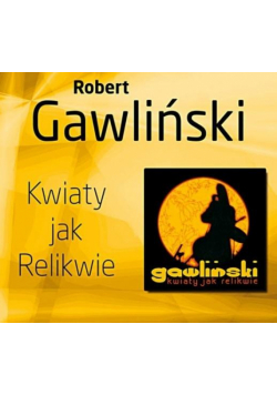 Robert Gawliński - Kwiaty Jak Relikwie - CD