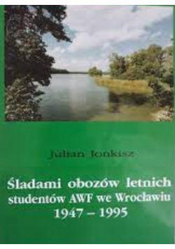Śladami obozów letnich studentów AWF we Wrocławiu dedykacja autora