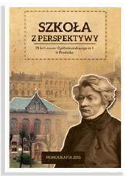Szkoła z perspektywy. 70 lat LO nr. 1 w Prudniku