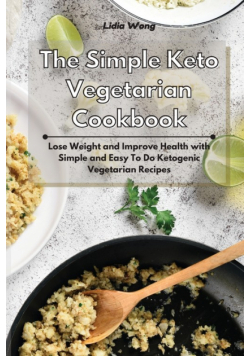 The Simple Keto Vegetarian Cookbook