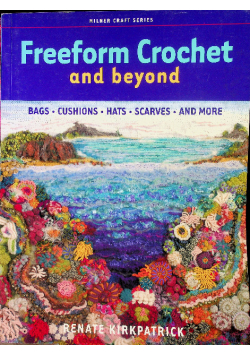 Freeform Crochet and Beyond