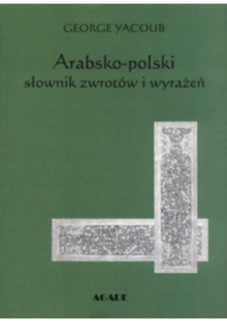 Arabsko - polski słownik zwrotów i wyrażeń