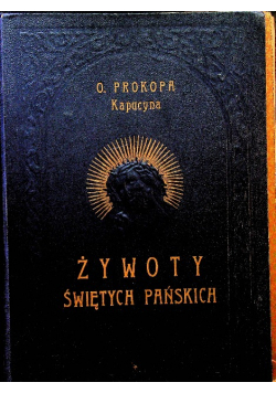 Żywot Świętych Pańskich część 1 1928 r.