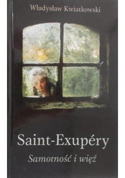 Saint - Exupery Samotność i więź