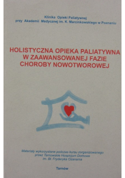 Holistyczna opieka paliatywna w zaawansowanej fazie choroby nowotworowej