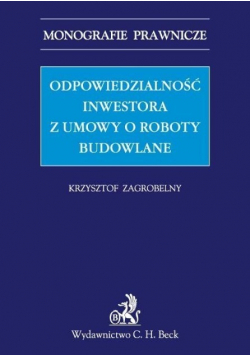 Odpowiedzialność inwestora z umowy o roboty budowlane