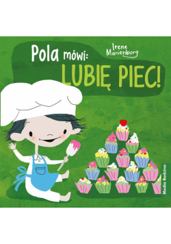 Pola mówi: "Lubię piec"