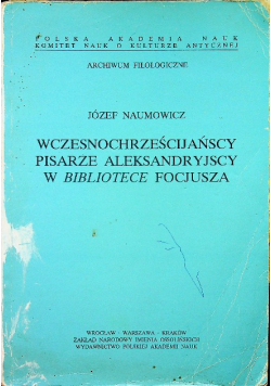 Wczesnochrześcijańscy pisarze Aleksandryjscy w Bibliotece Focjusza