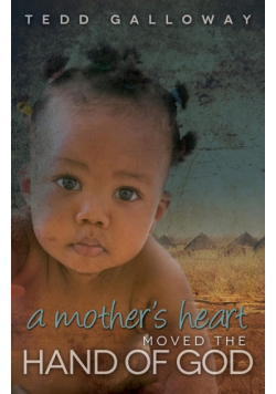 A Mother's Heart Moved the Hand of God