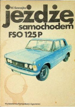 Jeżdżę samochodem FSO 125 P