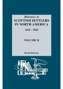 Directory of Scottish Settlers in North America, 1625-1825. Volume II
