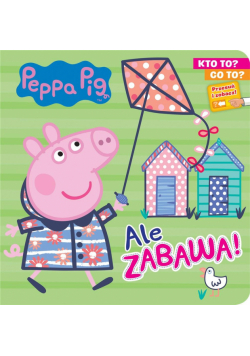 Peppa Pig. Kto to? Co to? Ale zabawa!