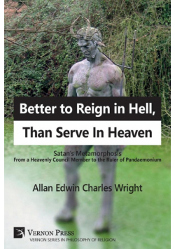 Better to Reign in Hell, Than Serve In Heaven