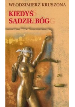 Kiedyś sądził Bóg