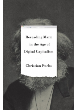Rereading Marx in the Age of Digital Capitalism
