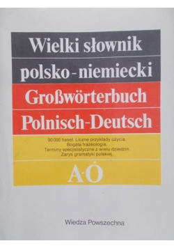 Wielki słownik polsko  -niemiecki A - Ó