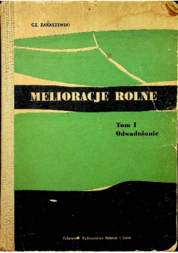 Melioracje rolne tom I Odwadnianie